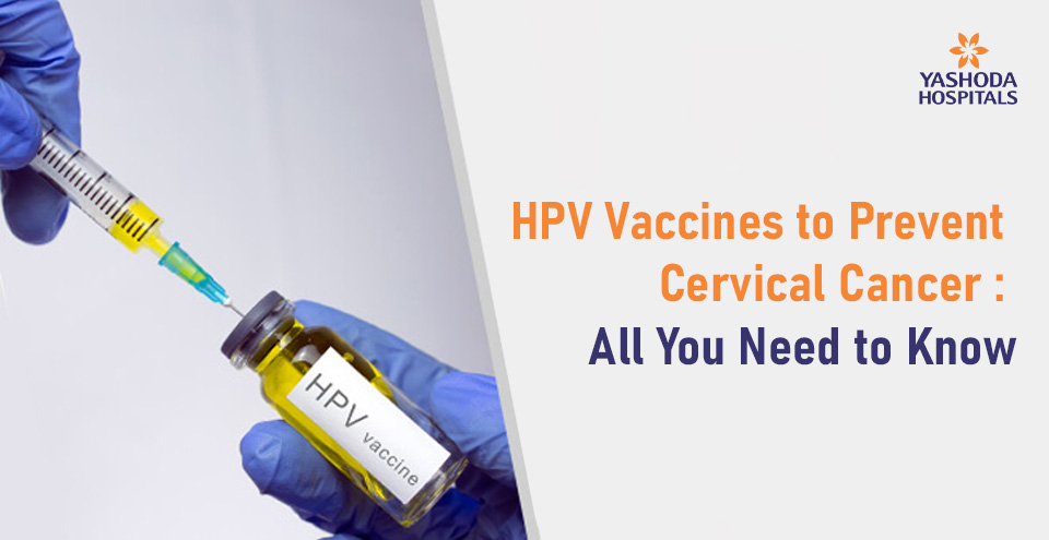 HPV Vaccines to Prevent Cervical Cancer: All You Need to Know