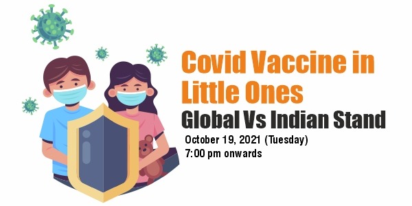 Covid Vaccine in Little Ones - Global Vs Indian Stand
